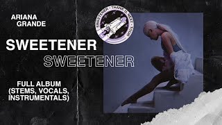 ARIANA GRANDE  SWEETENER FULL ALBUM STEMS VOCALS INSTRUMENTALS [upl. by Emelen]