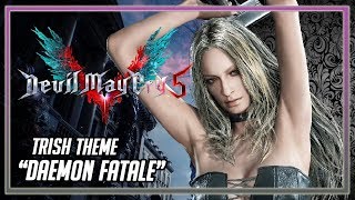 Devil May Cry 5  Trish theme Instrumental quotDaemon Fatalequot Fanmade [upl. by Kavanagh]