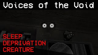 Voices of the Void Sleep Deprivation Creature Demonstration CHECK DESC [upl. by Damahom]