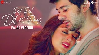 Pal Pal Dil Ke Paas  Palak Version  Karan Deol Sahher Bambba  Sachet Parampara  Palak Muchhal [upl. by Yelraf]