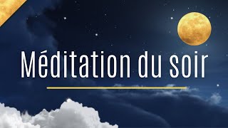 Méditation du Soir  Méditation Guidée pour un Sommeil Facile [upl. by Eisaj]