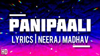 PANI PAALI Lyrics  Neeraj Madhav  Pani Paali Song Lyrics  Pani Paali Lyrics in English  NJ [upl. by Ainaj]