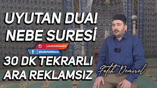 Uyutan Dua Nebe Suresi 30 DK Tekrarlı [upl. by Nitnerb]