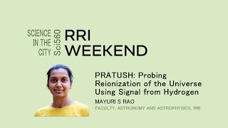 PRATUSH Probing Reionization of the Universe Using Signal from Hydrogen  Mayuri S Rao [upl. by Zanas]