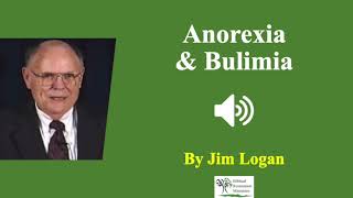 Audio Anorexia and Bulimia  Jim Logan [upl. by Aihsenot]