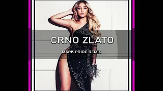 Maya Berović  Crno Zlato Mark Pride Club Remix BALKANIA [upl. by Comstock]