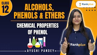 Alcohols Phenols amp Ethers Chemical Properties of Phenol  NCERT CBSE Class 12 Chemistry  Rankplus [upl. by Leggett]