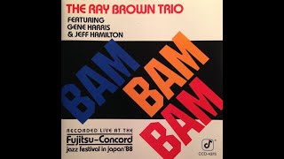 1989  The Ray Brown Trio  F S R For Sonny Rollins [upl. by Upshaw122]