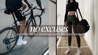 No Excuses 👟 Subliminal For Working Out  Fitness Goals  Desired Body [upl. by Virginia]