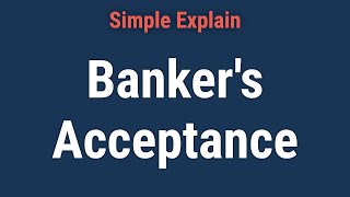 What Is a Bankers Acceptance BA [upl. by Nomelc]