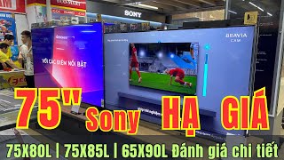 Tivi Sony 75quot XUỐNG GIÁ  Đánh giá chi tiết 75X80L  75X85L  75X90L  Chân Ngắn TV [upl. by Akerdal]