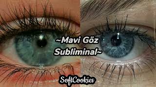 Mavi Göz Subliminal •°Aşırı Güçlü•° [upl. by Shelburne]