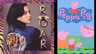 Roar but its a duet between Katy Perry and Peppa Pig [upl. by Nauquf]