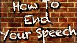 How To End Your Speech 3 excellent closings [upl. by Kathy]