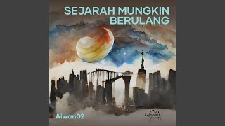 Sejarah Mungkin Berulang [upl. by Ellenohs]