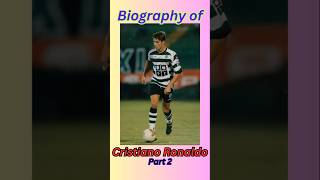 Biography of Cristiano Ronaldo Part 2 shorts cristianoronaldo [upl. by Yerxa]