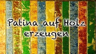 DIY Farbige Patina auf Holz erzeugen [upl. by Socem]