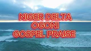 HOT NIGER DELTA GOSPEL PRAISE IN PURE OGONI LANGUAGE [upl. by Asimaj]