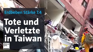 Schweres Erdbeben Tote und Verletzte in Taiwan  BR24 [upl. by Schindler]