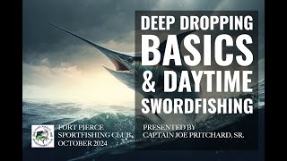 Deep Dropping Basics and Daytime Swordfishing Fort Pierce Sportfishing Club ft Joe Pritchard [upl. by Gnilrits]