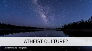 Ask an Atheist Atheist Culture feat Genetically Modified Skeptic [upl. by Boleslaw]