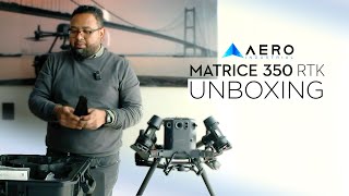 Unboxing Matrice 350 RTK  Aero Industrial [upl. by Nay18]