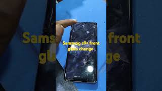 Samsung galaxy s9 plus front glass change only short video mobilehospital shorts trending [upl. by Iahc]