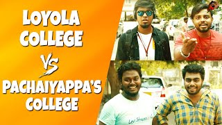 Loyola College Vs Pachaiyappas College  Expectation Vs Reality  Sillaakki Dumma [upl. by Lonergan301]