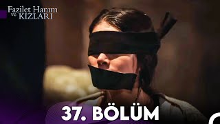 Fazilet Hanım ve Kızları 37 Bölüm [upl. by Felicle]