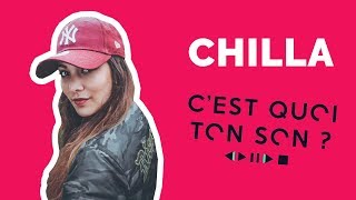 Cest quoi ton son   Chilla nous dévoile sa playlist [upl. by Alanah564]