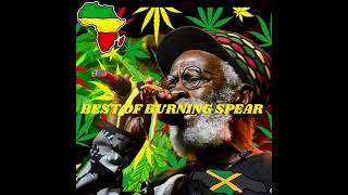 BEST OF BURNING SPEARS MIX BY Djbiggadeteacha [upl. by Gosselin418]