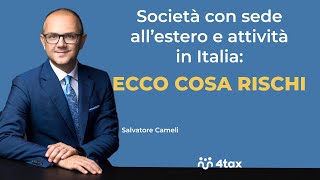 SOCIETà CON SEDE ALLESTERO E ATTIVITA IN ITALIA ECCO COSA RISCHI [upl. by Yznil]