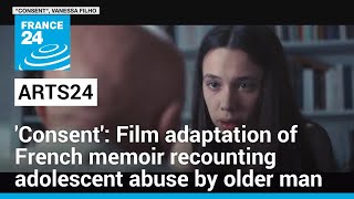 Consent Film adaptation of French memoir recounting adolescent abuse by older man • FRANCE 24 [upl. by Dahsra587]