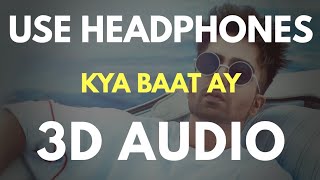 Kya Baat Ay 3D AUDIO  Virtual 3D Audio [upl. by Lillywhite]