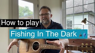 How to play  Fishing In The Dark  By the Nitty Gritty Dirt Band cover [upl. by Vito]