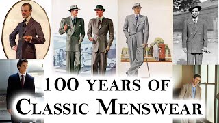 100 Years of Classic Menswear  and what we can learn from each decade [upl. by Schuh286]