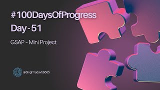 🚀 Day 51 of 100DaysOfProgress GSAP Mini Project [upl. by Koosis]