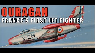 OURAGAN France’s First Jet Fighter Was Designed In A Parisian Shed [upl. by Mali953]