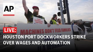 LIVE Houston Port dockworkers strike over wages and automation [upl. by Lorsung316]