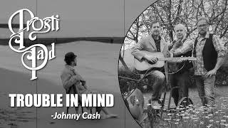 Prosti PAD band  Trouble in Mind Johnny Cash • LIVE [upl. by Alayne506]