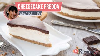 Cheesecake fredda senza gelatina  Ricettait [upl. by Kraul]