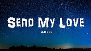 Adele  Send My Love Lyrics [upl. by Anelim]