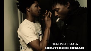 TDG DINK FT TOOSAV  SOUTHSIDE CRANK [upl. by Eidoow125]