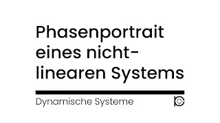 Tutorial Phasenportrait eines nicht linearen Systems [upl. by Ayekam]