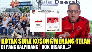 KENAPA PDIP LAWAN KOTAK SURA KOSONG BISA KALAH TELAK❓ [upl. by Emerald]