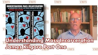 Understanding Mass Incarcertation  James Kilgore Discusses His New Book Part One [upl. by Neerehs]