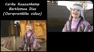 Carike Keuzenkamp  Bartlomeu Dias Oorspronklike video [upl. by Anitselec]