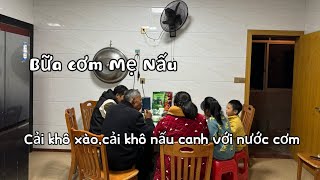 Bữa cơm Mẹ Nấucải khô xàocải khô nấu canh Nước CơmHồ Oanh trà xanh cuộc sống Trung Quốc [upl. by Yelrehs711]