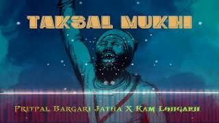 Taksal Mukhi Baba Jarnail  Pritpal Singh Bargari X Kam Lohgarh [upl. by Manard655]