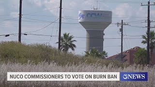 Nueces County Commissioners to vote on burn ban [upl. by Yecart]